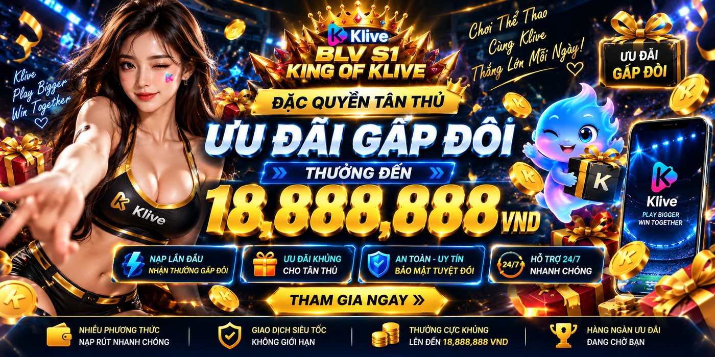 Đặc quyền tân thủ - ưu đãi gấp đôi thưởng đến 18.888.888 VND